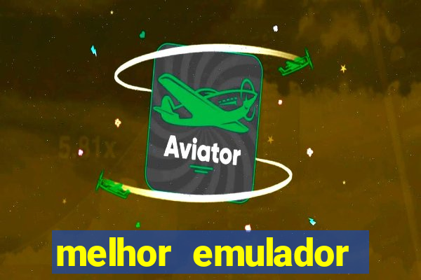 melhor emulador para pc fraco